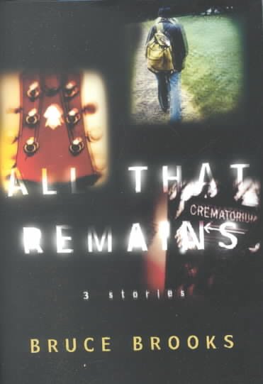 All that remains / by Bruce Brooks.