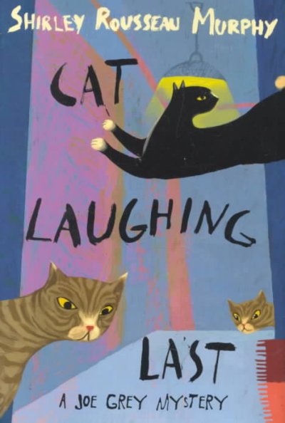 Cat laughing last : a Joe Grey mystery / Shirley Rousseau Murphy.