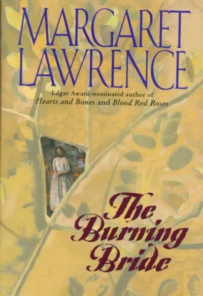 The burning bride / Margaret Lawrence.