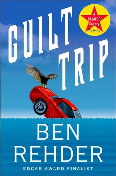 Guilt trip : a Blanco County mystery / Ben Rehder.