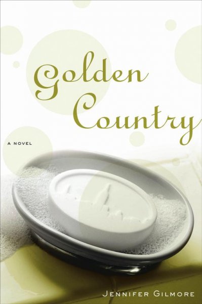 Golden country : a novel / Jennifer Gilmore.