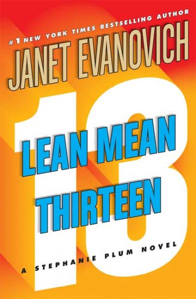 Lean mean thirteen : [a Stephanie Plum novel] / Janet Evanovich.