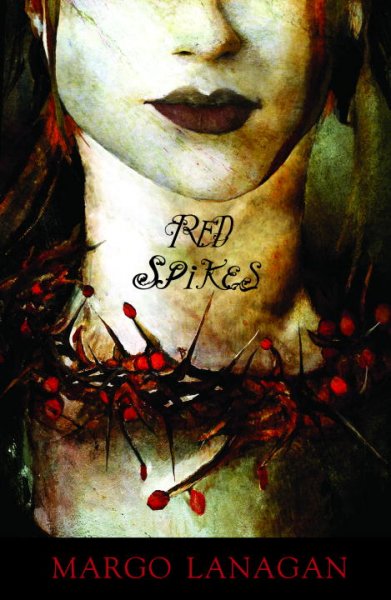 Red spikes / Margo Lanagan.