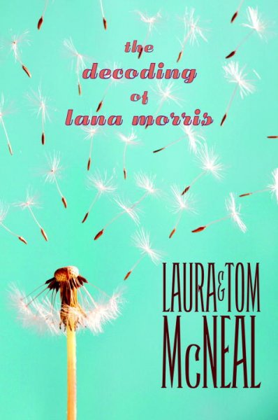 The decoding of Lana Morris / Laura & Tom McNeal.