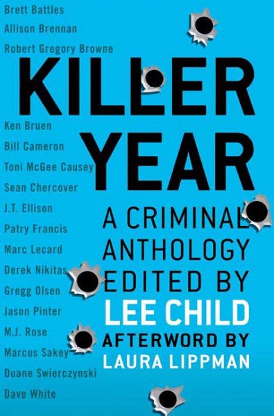 Killer year : stories to die for-- from the hottest new crime writers / edited by Lee Child.