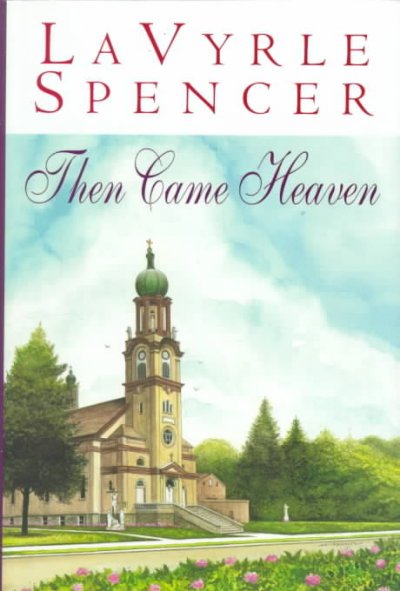 Then came heaven / LaVyrle Spencer.