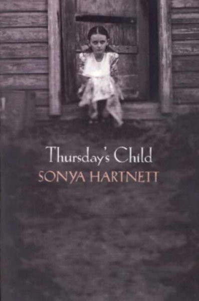 Thursday's child / Sonya Hartnett.