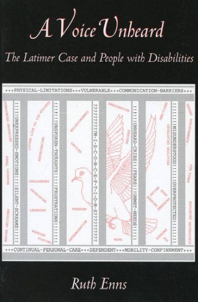 A voice unheard : the Latimer case and people with disabilities / Ruth Enns.