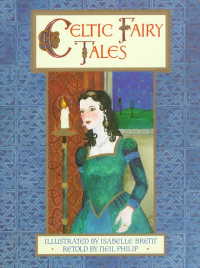 Celtic fairy tales / retold with an introduction by Neil Philip ; illustrated by Isabelle Brent.