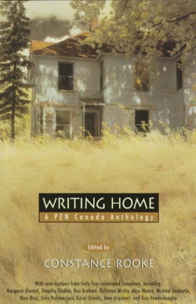 Writing home : a PEN Canada anthology / edited by Constance Rooke.