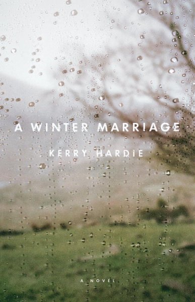 A winter marriage : a novel / Kerry Hardie.