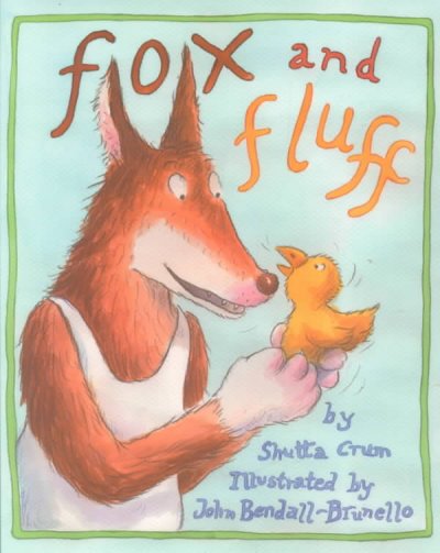 Fox and Fluff / written by Shutta Crum ; illustrated by John Bendall-Brunello.