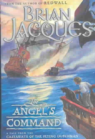 The angel's command : a tale from the castaways of the Flying Dutchman / Brian Jaques ; illustrated by David Elliot.