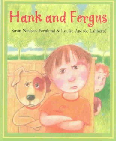 Hank and Fergus / written by Susin Nielsen-Fernlund ; illustrated by Louise-Andrée Laliberté.