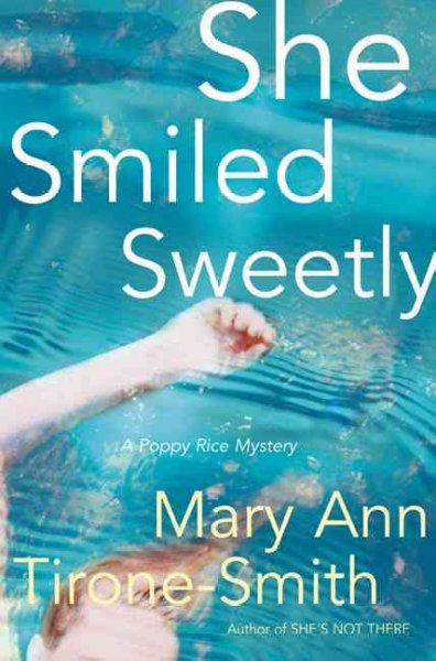 She smiled sweetly : a Poppy Rice mystery / Mary-Ann Tirone Smith.