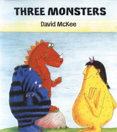 Three monsters / David McKee.