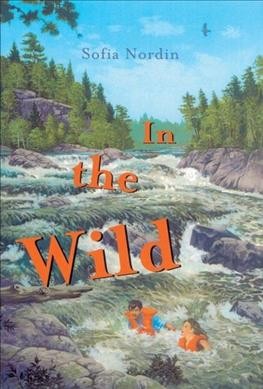 In the wild / Sofia Nordin ; translated by Maria Lundin.