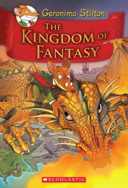 The Kingdom of Fantasy / Geronimo Stilton ; illustrations by Larry Keys [and five others].