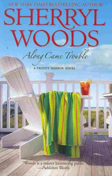 Along came trouble / Sherryl Woods.