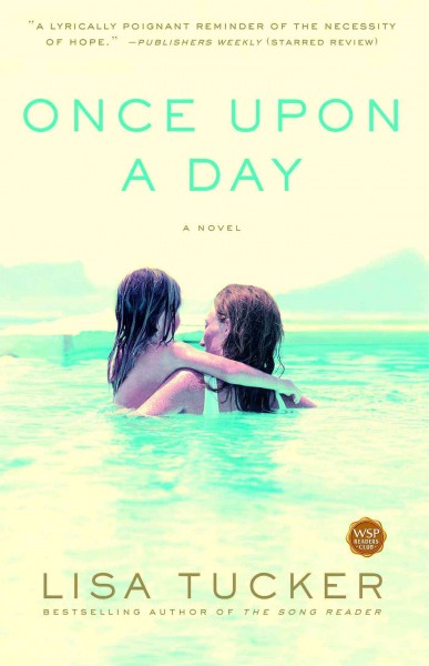 Once upon a day : a novel / Lisa Tucker.