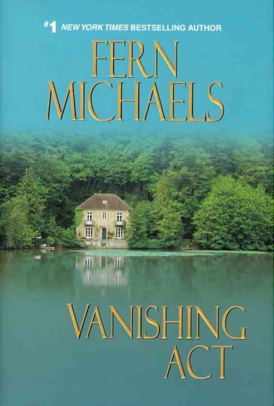 Vanishing act / Fern Michaels. --.