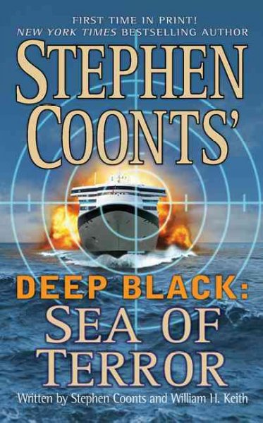 Stephen Coonts' Deep black. Sea of terror / written by Stephen Coonts and William H. Keith.
