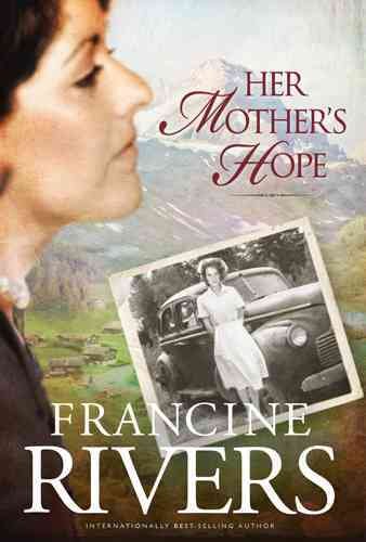 Her mother's hope / Francine Rivers.
