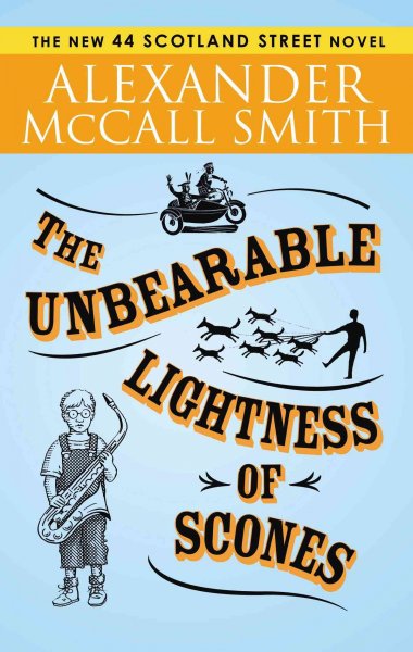 The unbearable lightness of scones / Alexander McCall Smith. --.