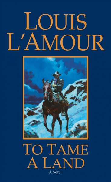 To tame a land / Louis L'Amour.