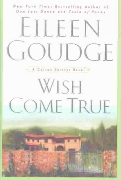 Wish come true : a Carson Springs novel / Eileen Goudge.