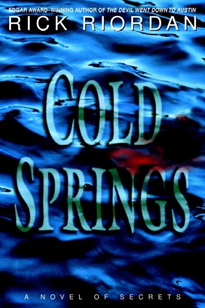 Cold Springs / Rick Riordan.