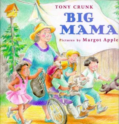 Big Mama / Tony Crunk ; pictures by Margot Apple.