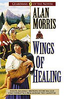 Wings of healing / Alan Morris.