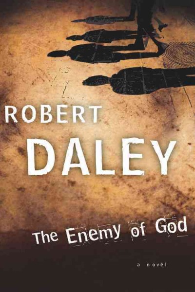 The enemy of God / Robert Daley.