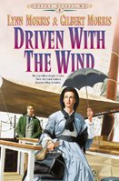 Driven with the wind / Lynn Morris & Gilbert Morris.
