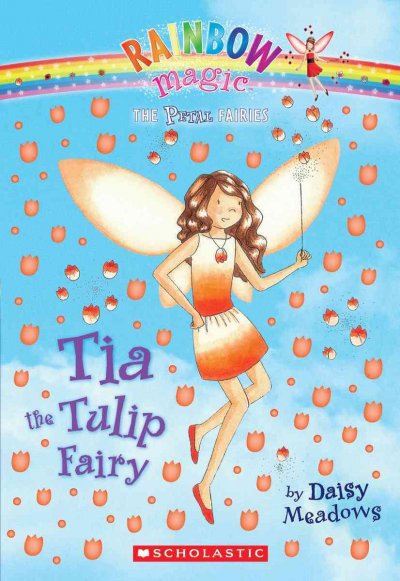 Tia the tulip fairy / by Daisy Meadows.