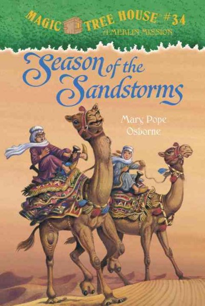 Magic Tree House:  #34  A Merlin Mission:  Season of the sandstorms / by Mary Pope Osborne ; illustrated by Sal Murdocca.