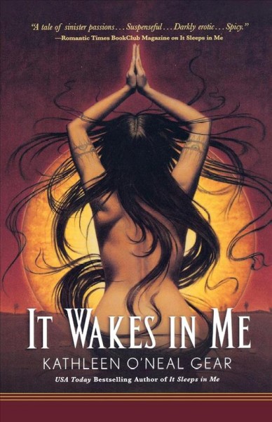 It wakes in me / Kathleen O'Neal Gear.