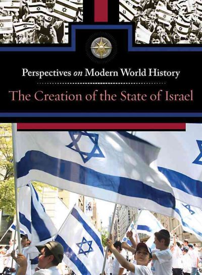 The creation of the state of Israel / Myra Immell, book editor.