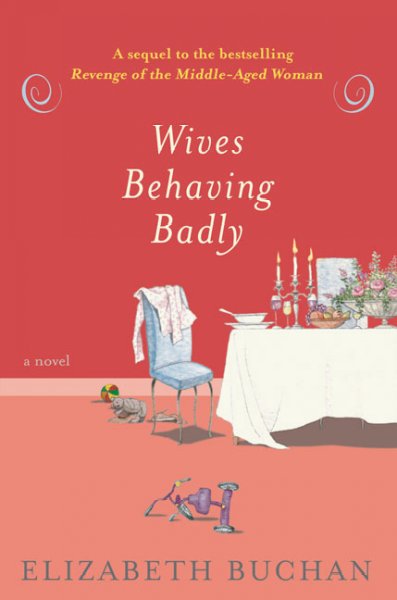 Wives behaving badly / Elizabeth Buchan.