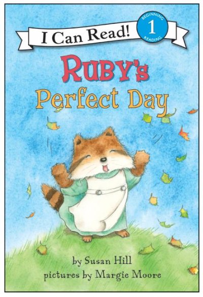 Ruby's perfect day / by Susan Hill ; pictures by Margie Moore.