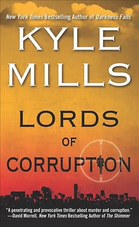 Lords of corruption / Kyle Mills.