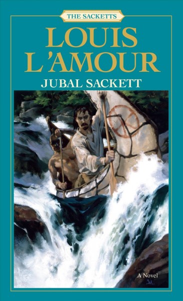 Jubal Sackett : a novel / Louis L'Amour.