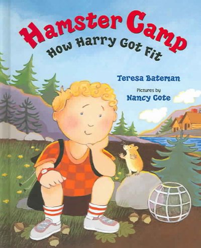 Hamster Camp : how Harry got fit / by Teresa Bateman ; pictures by  Nancy Cote.