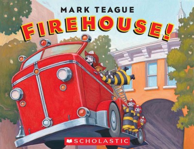 Firehouse! / by Mark Teague.