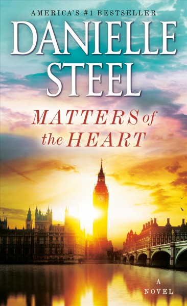 Matters of the heart : a novel / Danielle Steel.