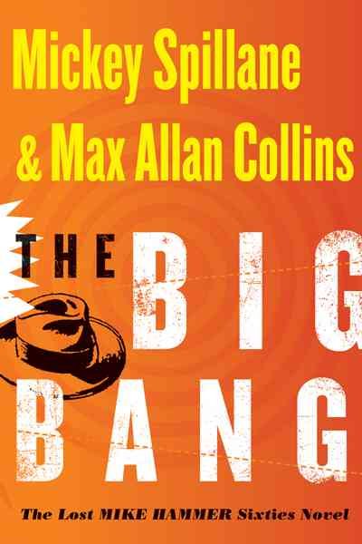 The Big bang / Mickey Spillane & Max Allan Collins.