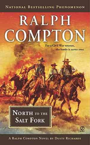 North to the Salt Fork : a Ralph Compton novel / by Dusty Richards.
