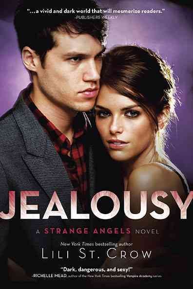 Jealousy : a strange angels novel / Lili St. Crow.