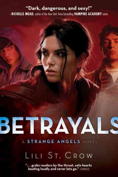 Betrayals : a strange angels novel / Lili St. Crow.